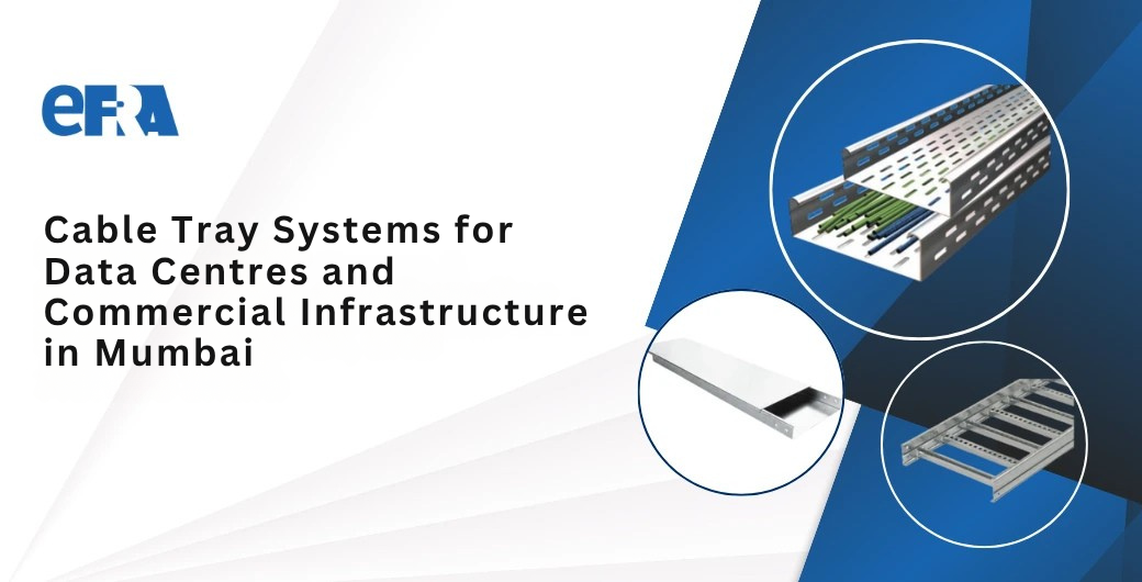Cable Tray Systems for Data Centres and Commercial Infrastructure in Mumbai