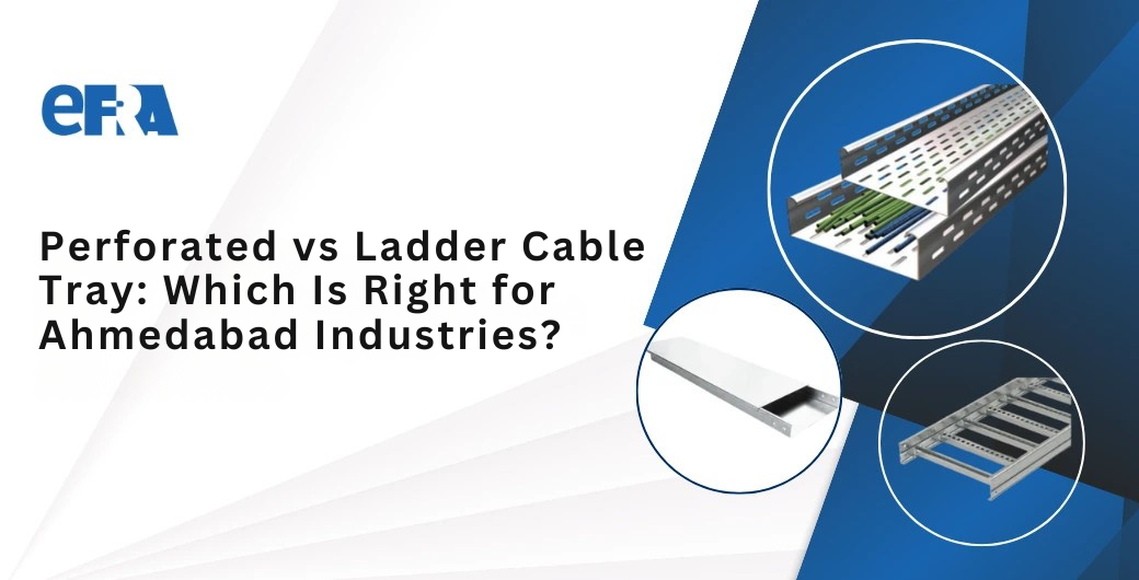 Perforated Cable Tray Manufacturers in Ahmedabad
